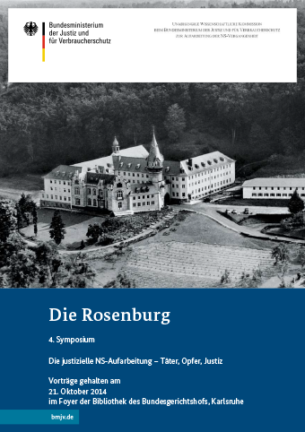 Die Rosenburg - 4. Symposium - Die justizielle NS-Aufarbeitung – Täter, Opfer, Justiz