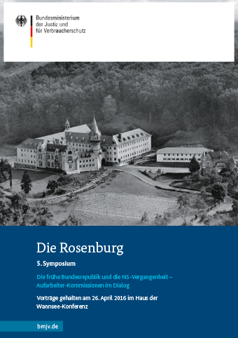 Die Rosenburg - 5. Symposium - Die frühe Bundesrepublik und die NS-Vergangenheit