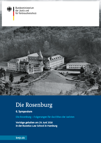 Die Rosenburg - 6. Symposium - Folgerungen für das Ethos der Juristen