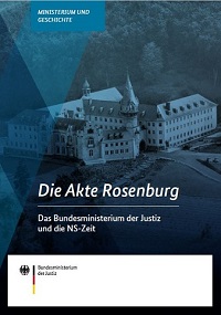 Die Akte Rosenburg – Das Bundesministerium der Justiz und die NS-Zeit